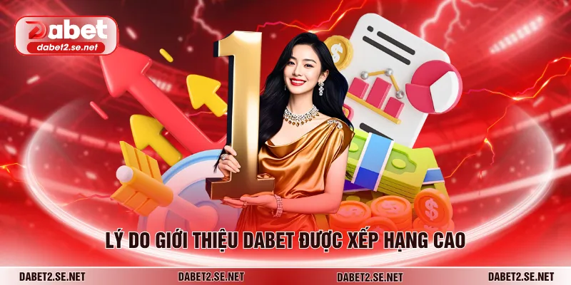 Lý do giới thiệu DABET được xếp hạng cao
